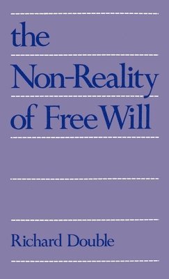 The Non-reality of Free Will 1