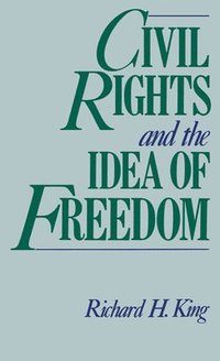 bokomslag Civil Rights and the Idea of Freedom