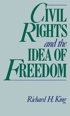 Civil Rights and the Idea of Freedom 1