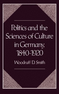 bokomslag Politics and the Sciences of Culture in Germany 1840-1920