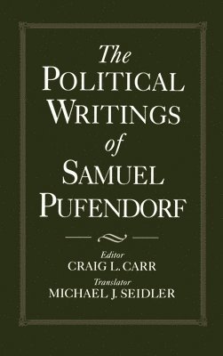 Samuel Pufendorf, Craig L. Carr - The Political Writings of Samuel Pufendorf, Inbunden