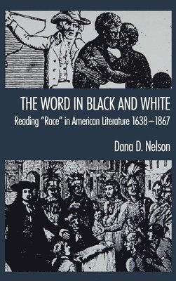 Dana D. Nelson - 'The Word in Black and White', Inbunden