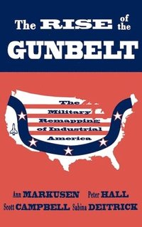 bokomslag The Rise of the Gunbelt