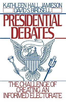 Kathleen Hall Jamieson, David S. Birdsell - Presidential Debates, Häftad