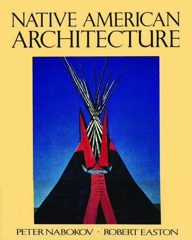 Peter Nabokov, Robert Easton - Native American Architecture, Häftad