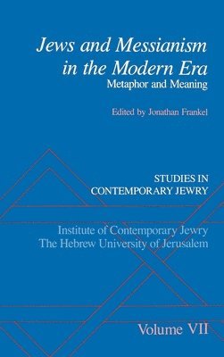 Jonathan Frankel, Peter Y. Medding, Ezra Mendelsohn - Studies in Contemporary Jewry: VII: Jews and Messianism in the Modern Era: Metaphor and Meaning, Inbunden
