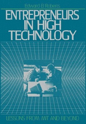 Edward B. Roberts, Edward B Roberts - Entrepreneurs in High Technology, Inbunden