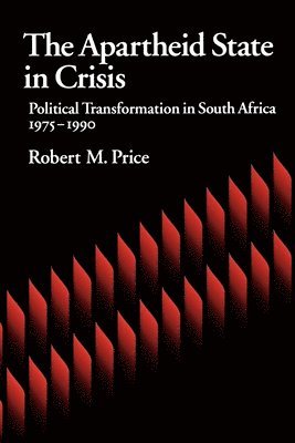 Price, Robert M. Price - Apartheid State in Crisis, Häftad