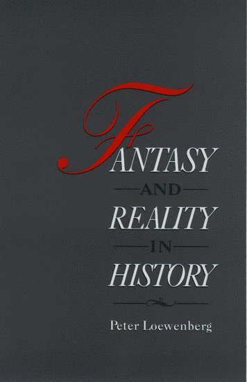 bokomslag Fantasy and Reality in History