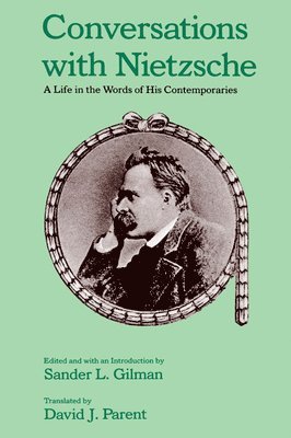 David J. Parent, Sander L. Gilman - Conversations with Nietzsche, Häftad