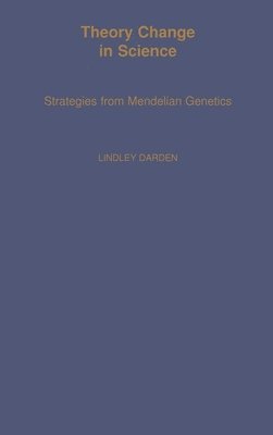 Lindley Darden - Theory Change in Science, Inbunden