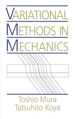 Mura, Koya - Variational Methods in Mechanics, Inbunden