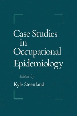 bokomslag Case Studies in Occupational Epidemiology