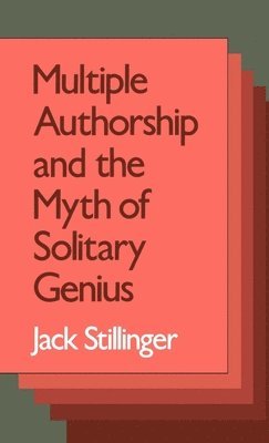 Multiple Authorship and the Myth of Solitary Genius 1