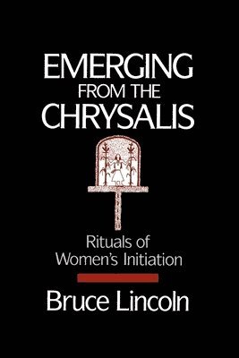 Lincoln, Bruce Lincoln - Emerging from the Chrysalis, Häftad