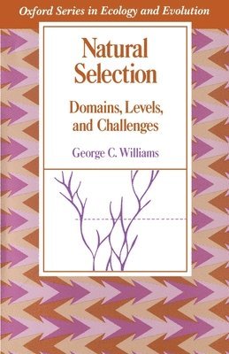 Williams - Natural Selection: Domains, Levels, and Challenges, Häftad