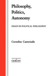 bokomslag Philosophy, Politics, Autonomy