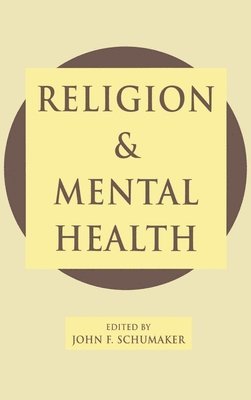 John F. Schumaker, Australia) Schumaker, John F. (Lecturer, Department of Psycho-Social Health Studies, Lecturer, Department of Psycho-Social Health Studies, University of Newcastle - Religion and Mental Health, Inbunden