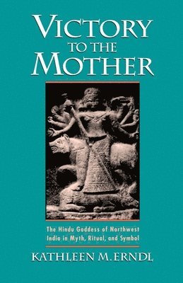Erndl, Kathleen M. Erndl - Victory to the Mother, Häftad