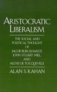 bokomslag Aristocratic Liberalism