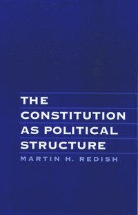 bokomslag The Constitution as Political Structure