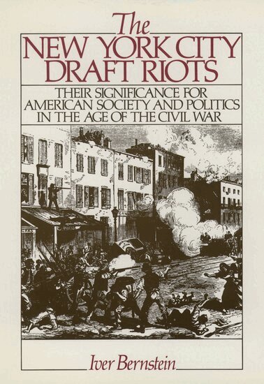 Iver Bernstein - New York City Draft Riots, Häftad