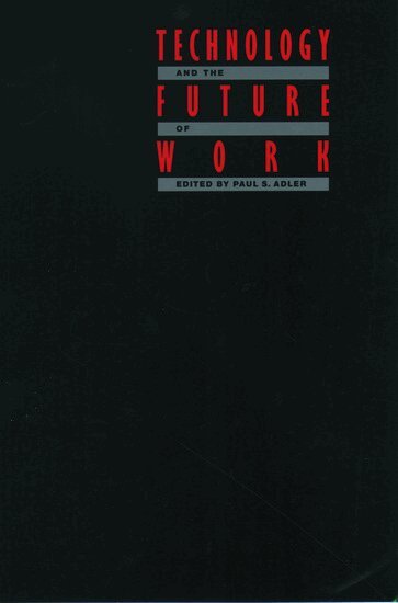 Paul S. Adler - Technology and the Future of Work, Inbunden