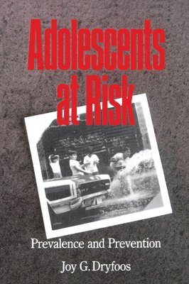 Joy G. Dryfoos - Adolescents at Risk, Häftad