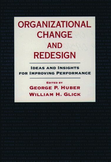 Oliver E. Williamson, George P. Huber, William H. Glick - Organizational Change and Redesign, Inbunden