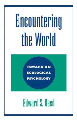 Edward S. Reed, Pennsylvania) Reed, Edward S. (, Whitely Laboratories, Franklin & Marshall College - Encountering the World, Inbunden