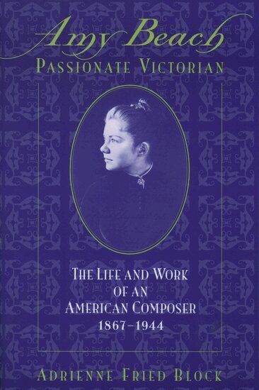 Adrienne Fried Block - Amy Beach, Passionate Victorian, Inbunden