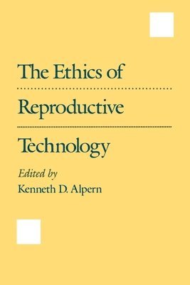 Alpern, Alpern, Kenneth D. Alpern - Ethics of Reproductive Technology, Häftad
