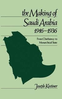 bokomslag The Making of Saudi Arabia 1916-1936
