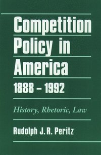 bokomslag Competition Policy in America, 1888-1992