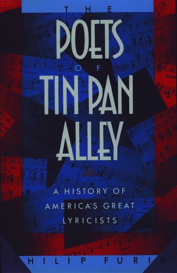 bokomslag The Poets of Tin Pan Alley: A History of America's Great Lyricists