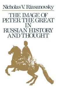 bokomslag The Image of Peter the Great in Russian History and Thought