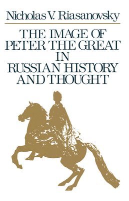 bokomslag The Image of Peter the Great in Russian History and Thought