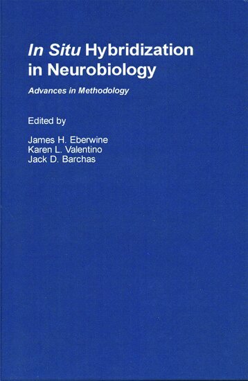 James H. Eberwine, Karen L. Valentino, Jack D. Barchas - In Situ Hybridization in Neurobiology, Inbunden
