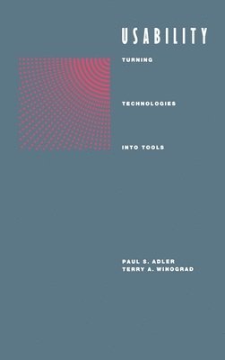 Usability: Turning Technologies into Tools 1