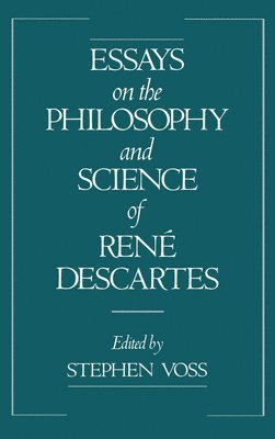 bokomslag Essays on the Philosophy and Science of Ren Descartes