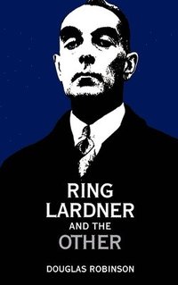 bokomslag Ring Lardner and the Other