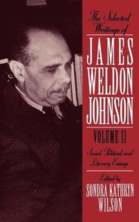 bokomslag The Selected Writings of James Weldon Johnson: Volume II: Social, Political, and Literary Essays