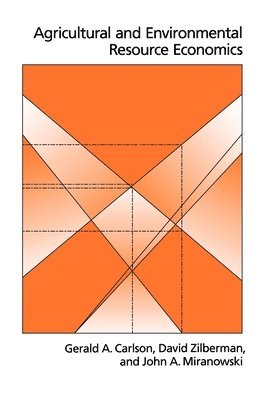 Carlson, Zilberman, Miranowski, Gerald A. Carlson, John A. Miranowski - Agricultural and Environmental Resource Economics, Inbunden