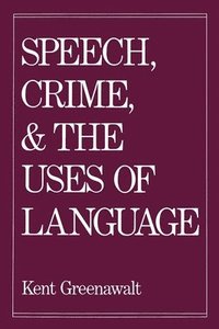 bokomslag Speech, Crime, and the Uses of Language
