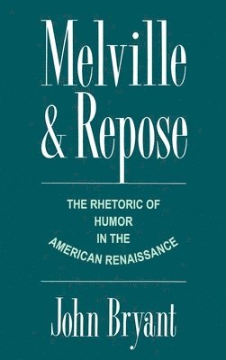 John Bryant - Melville and Repose, Inbunden