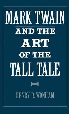 Mark Twain and the Art of the Tall Tale 1