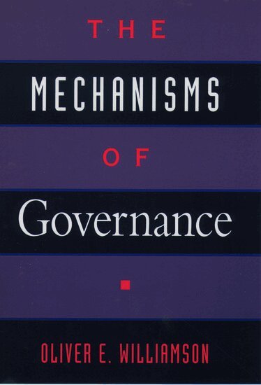 Oliver E. Williamson - The Mechanisms of Governance, Inbunden