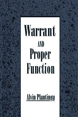Alvin Plantinga - Warrant and Proper Function, Häftad