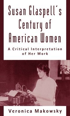 Susan Glaspell's Century of American Women 1