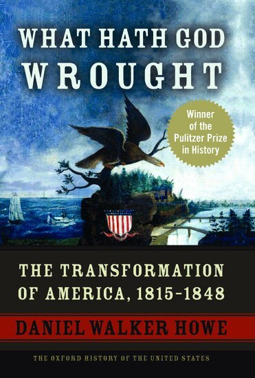 Daniel Walker Howe - What Hath God Wrought, Inbunden